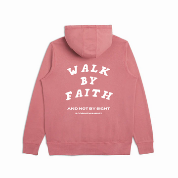 Walk By Faith Hoodie - 100% Organic Cotton - Rosewood